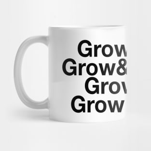 Grow & Grow & Grow & Grow !! Mug